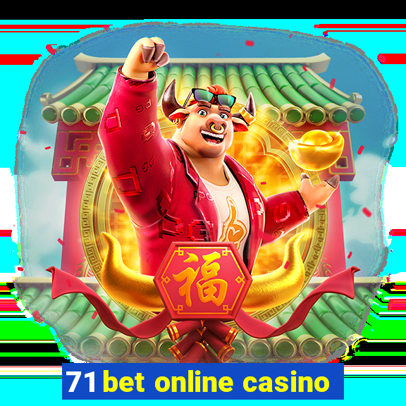 71 bet online casino